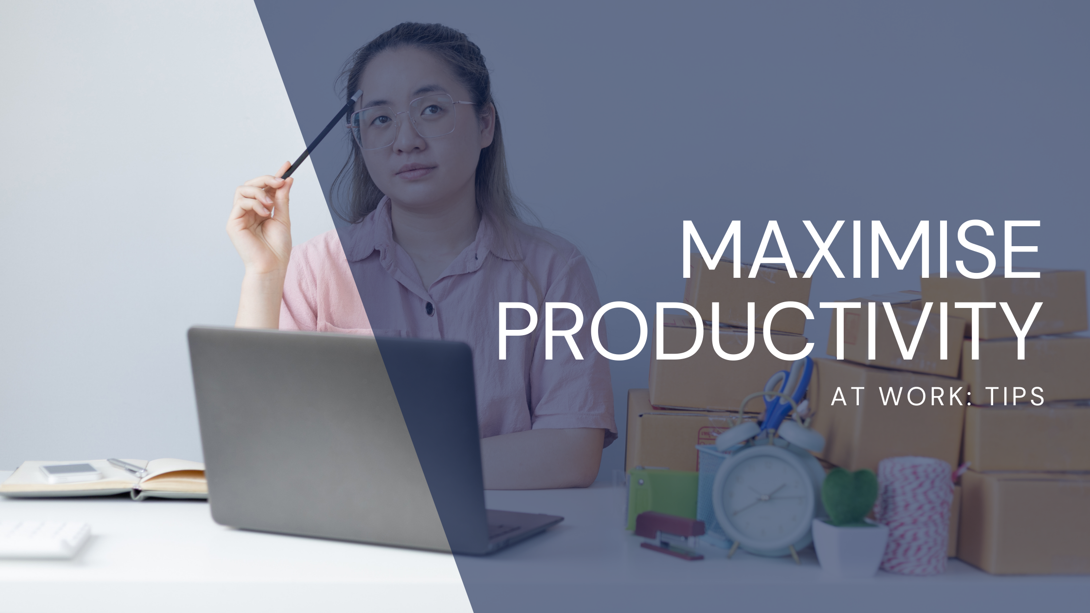 How to maximise your productivity