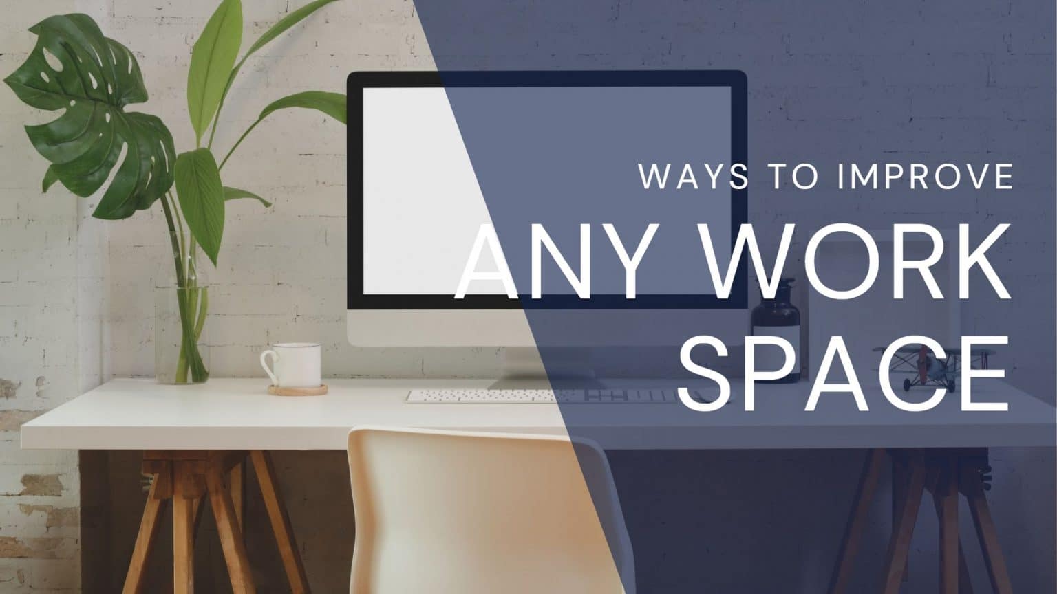 How To Improve A Creative Workspace How to Improve Any Workspace: Tips and Tricks